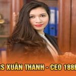 Tìm hiểu về Mrs Xuân Thanh - CEO của 188bet