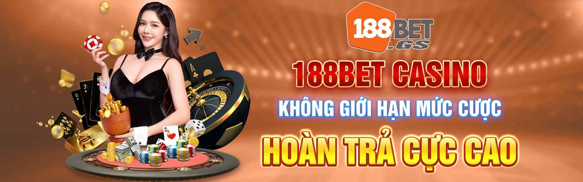 188bet-casino-khong-gioi-han-muc-cuoc-hoan-tra-cuc-cao